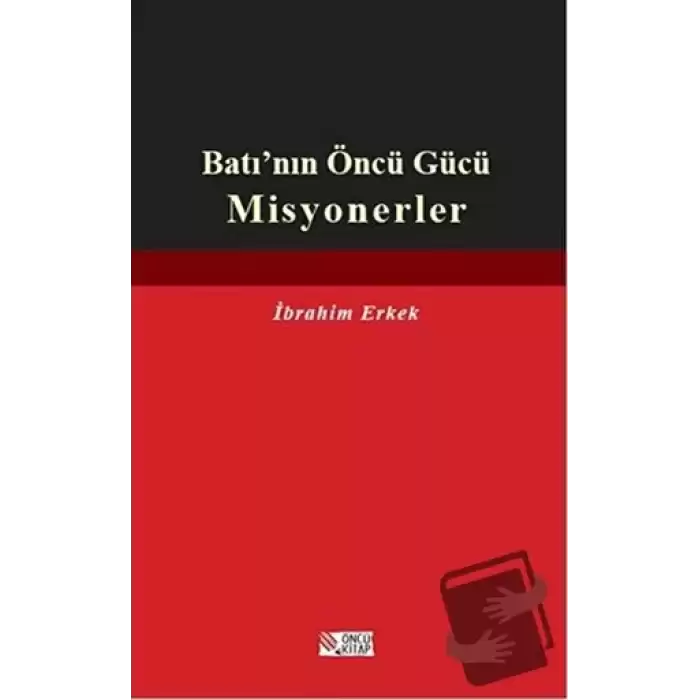 Batı’nın Öncü Gücü Misyonerler