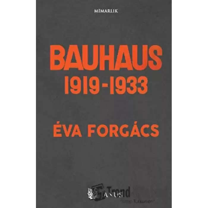 Bauhaus 1919 - 1933