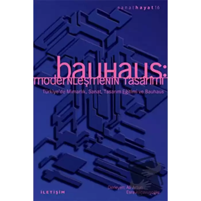 Bauhaus: Modernleşmenin Tasarımı