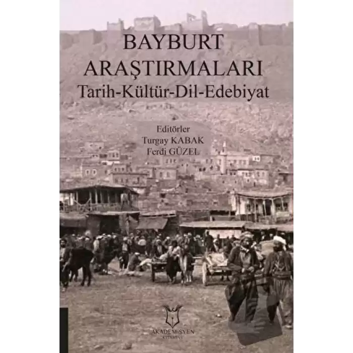 Bayburt Araştırmaları Tarih-Kültür-Dil-Edebiyat