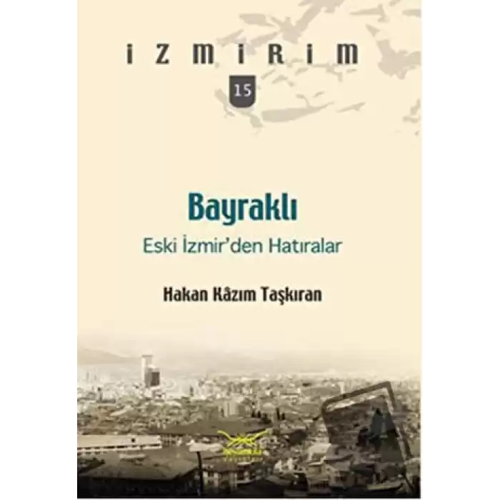 Bayraklı: Eski İzmir’den Hatıralar