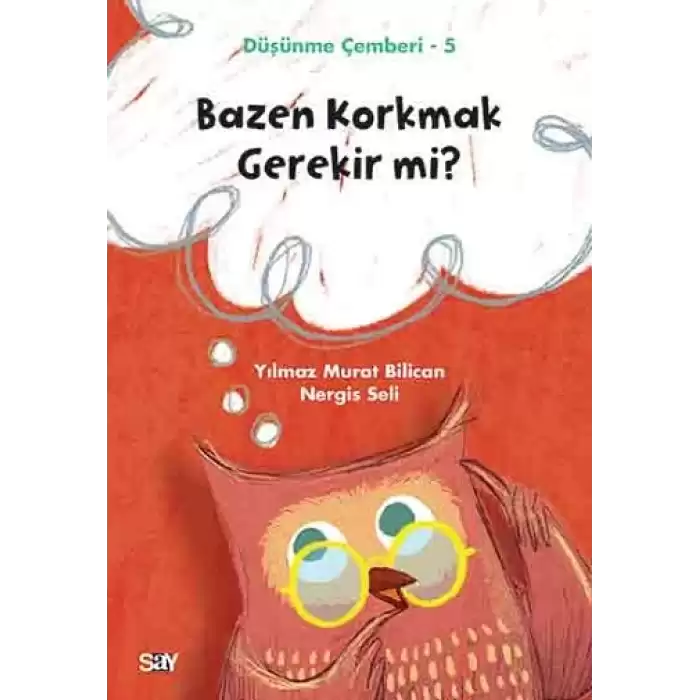 Bazen Korkmak Gerekir mi? - Düşünme Çemberi 5