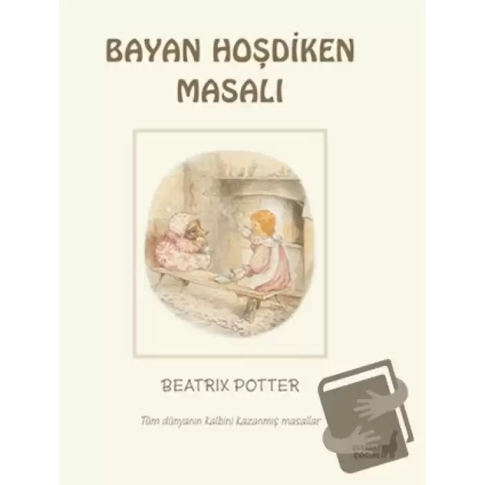 Beatrix Potter Bayan Hoşdiken Masalı