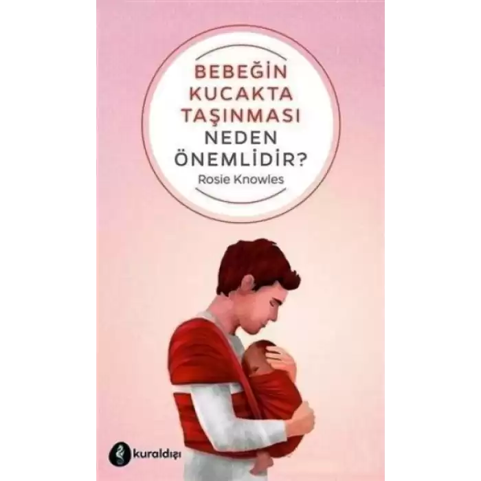 Bebeğin Kucakta Taşınması Neden Önemlidir?