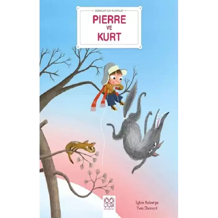 Bebekler İçin Klasikler – Pierre ve Kurt