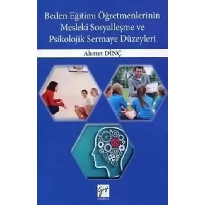 Beden Eğitimi Öğretmenlerinin Mesleki Sosyalleşme ve Psikolojik Sermaye Düzeyleri