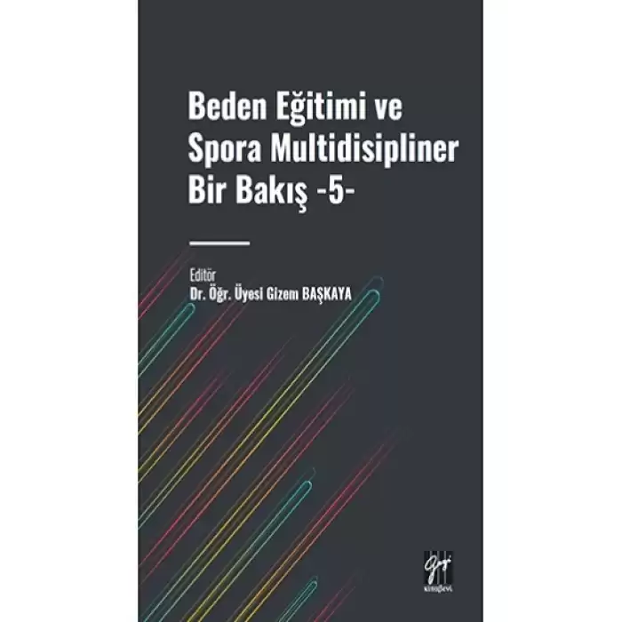 Beden Eğitimi ve Spora Multidisipliner Bir Bakış - 5