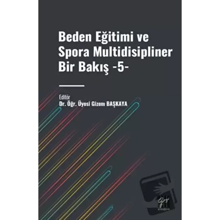 Beden Eğitimi ve Spora Multidisipliner Bir Bakış - 5