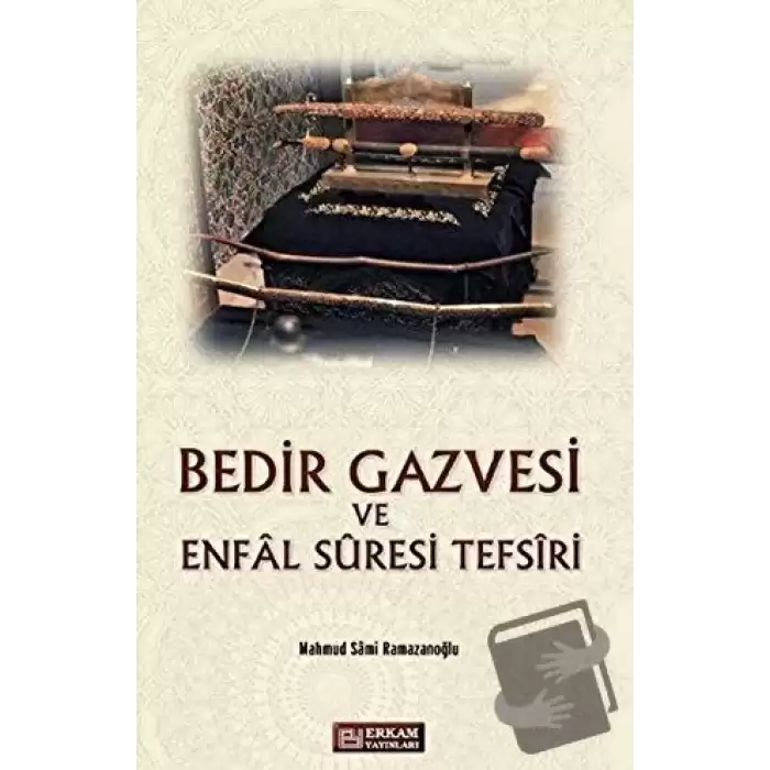 Bedir Gazvesi ve Enfal Suresi Tefsiri