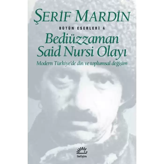 Bediüzzaman Said Nursi Olayı: Modern Türkiyede Din ve Toplumsal Değişim