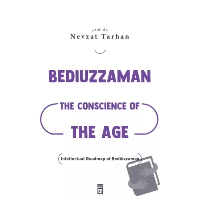 Bediuzzaman: The Conscience of The Age