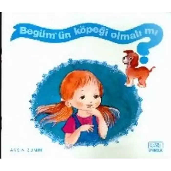 Begüm’ün Köpeği Olmalı mı?