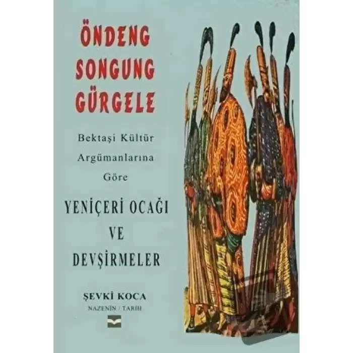 Bektaşi Kültür Argümanlarına Göre Yeniçeri Ocağı ve Devşirmeler