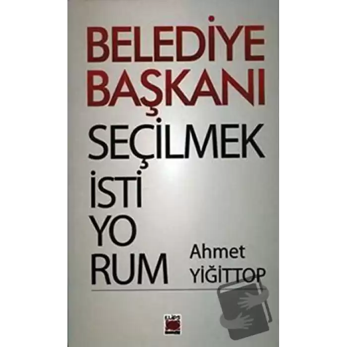 Belediye Başkanı Seçilmek İstiyorum