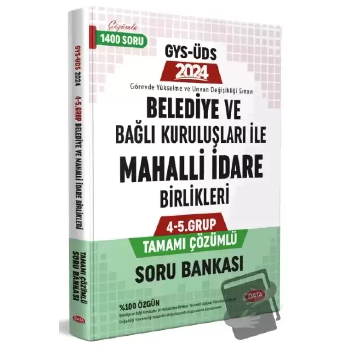 Belediye ve Bağlı Kuruluşları İle Mahalli İdare Birlikleri 4-5. Grup Tamamı Çözümlü Soru Bankası