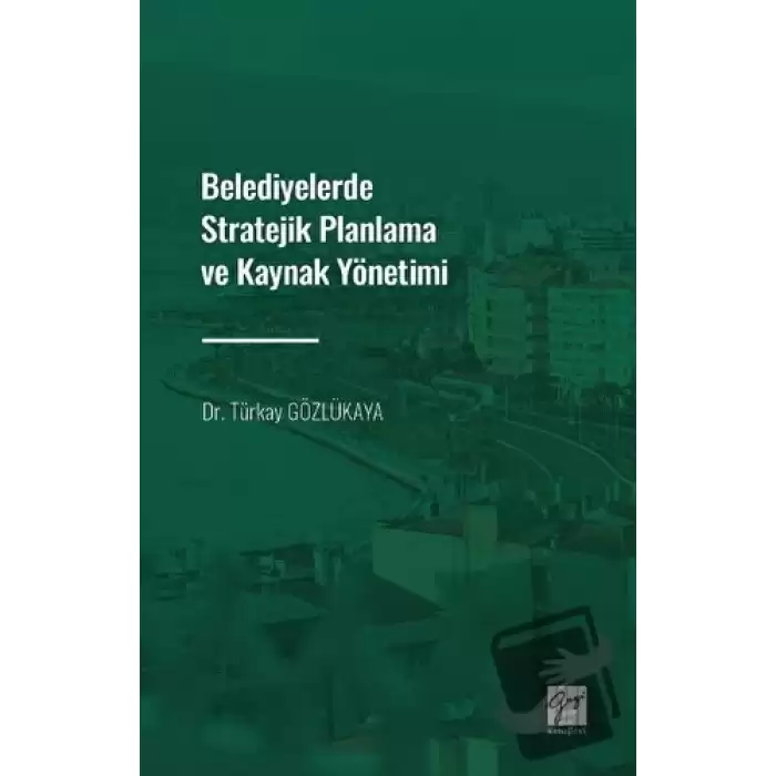 Belediyelerde Stratejik Planlama ve Kaynak Yönetimi