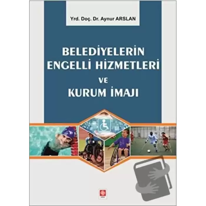 Belediyelerin Engelli Hizmetleri ve Kurum İmajı