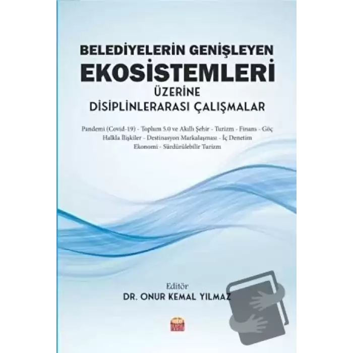 Belediyelerin Genişleyen Ekosistemleri Üzerine Disiplinlerarası Çalışmalar