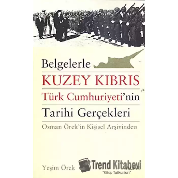 Belgelerle Kuzey Kıbrıs Türk Cumhuriyeti’nin Tarihi Gerçekleri