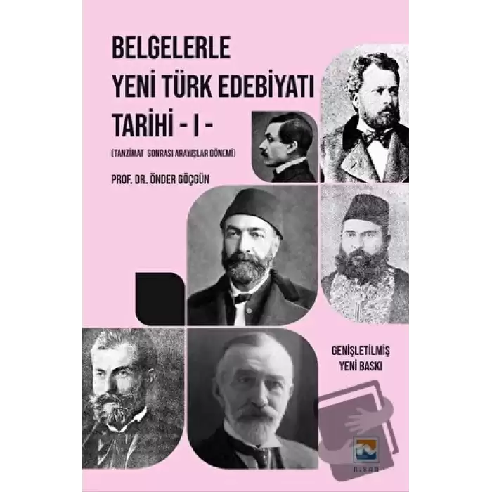 Belgelerle Yeni Türk Edebiyatı Tarihi - I Tanzimat Sonrası Arayışlar Dönemi