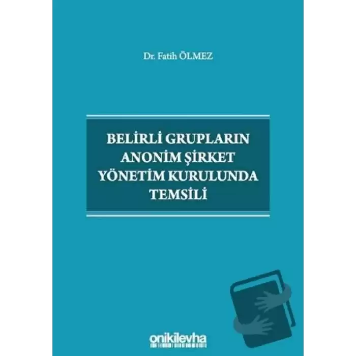 Belirli Grupların Anonim Şirket Yönetim Kurulunda Temsili (Ciltli)