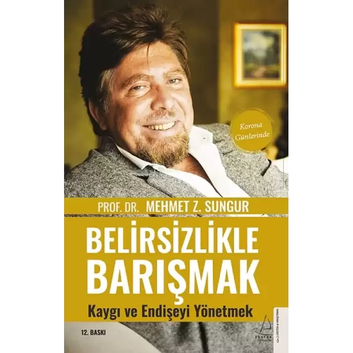 Belirsizlikle Barışmak, Kaygı ve Endişeyi Yönetmek