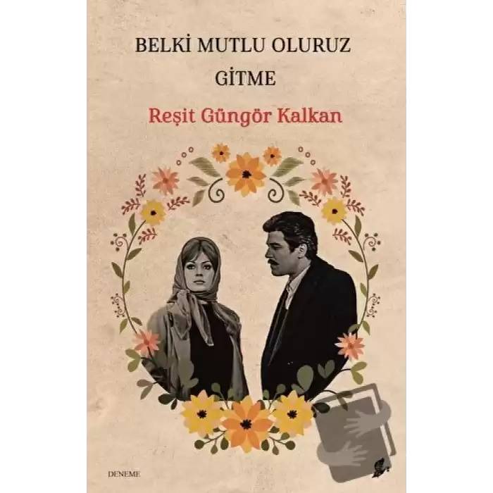 Belki Mutlu Oluruz Gitme