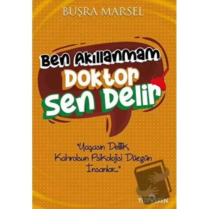 Ben Akıllanmam Doktor Sen Delir