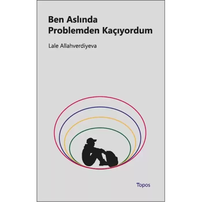 Ben Aslında Problemden Kaçıyordum