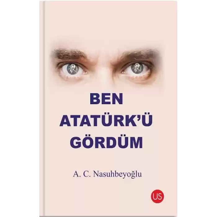 Ben Atatürk’ü Gördüm