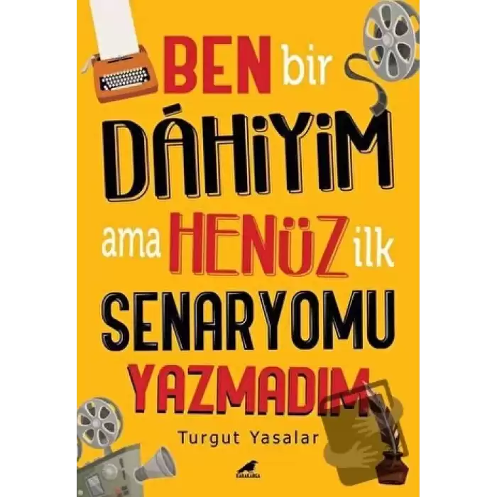 Ben Bir Dahiyim Ama Henüz İlk Senaryomu Yazmadım