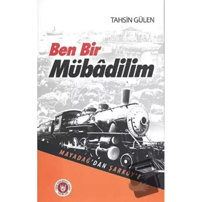 Ben Bir Mübadilim - Mayadağ’dan Şarköy’e