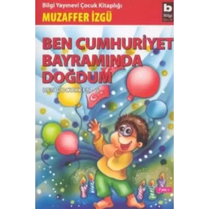 Ben Cumhuriyet Bayramında Doğdum - Ben Çocukken 5