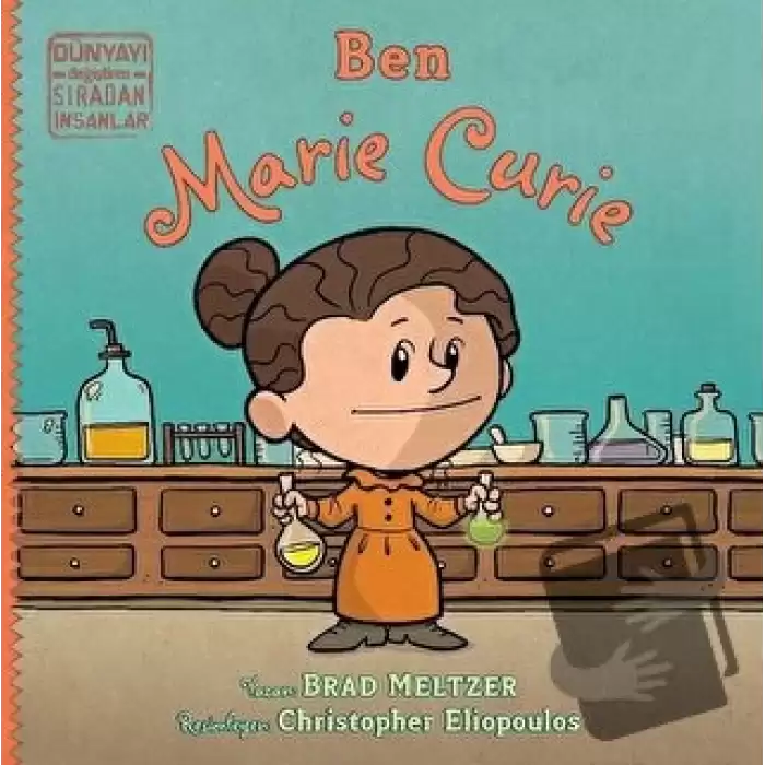 Ben Marie Curie - Dünyayı Değiştiren Sıradan İnsanlar