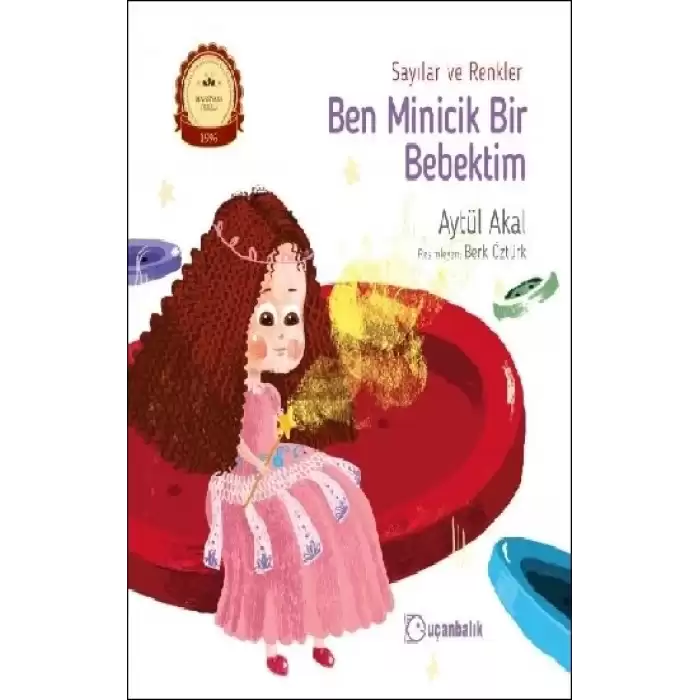 Ben Minicik Bir Bebektim - Sayılar ve Renkler