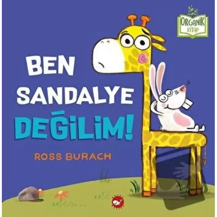 Ben Sandalye Değilim! (Ciltli)