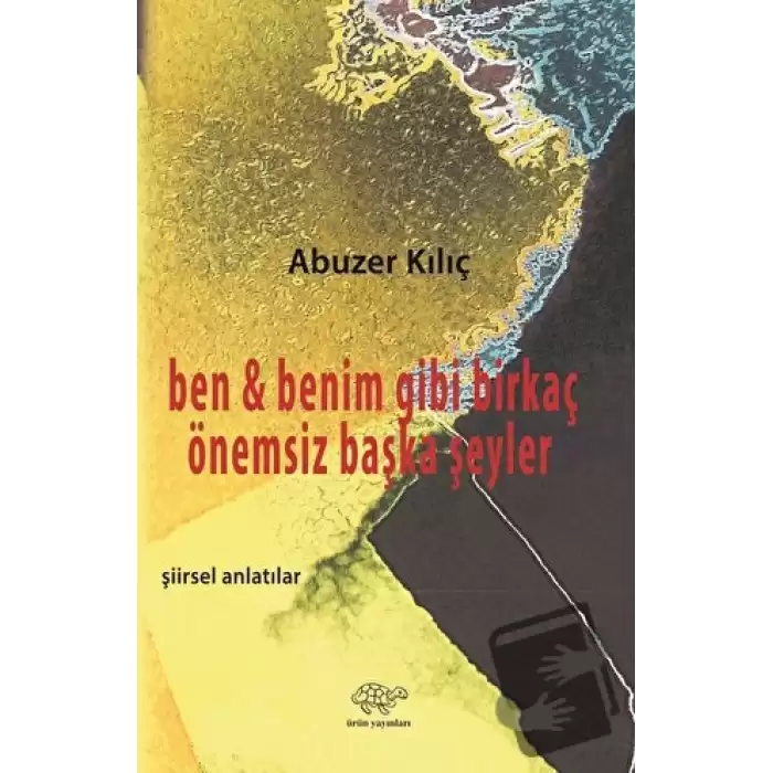 Ben ve Benim Gibi Birkaç Önemsiz Başka Şeyler