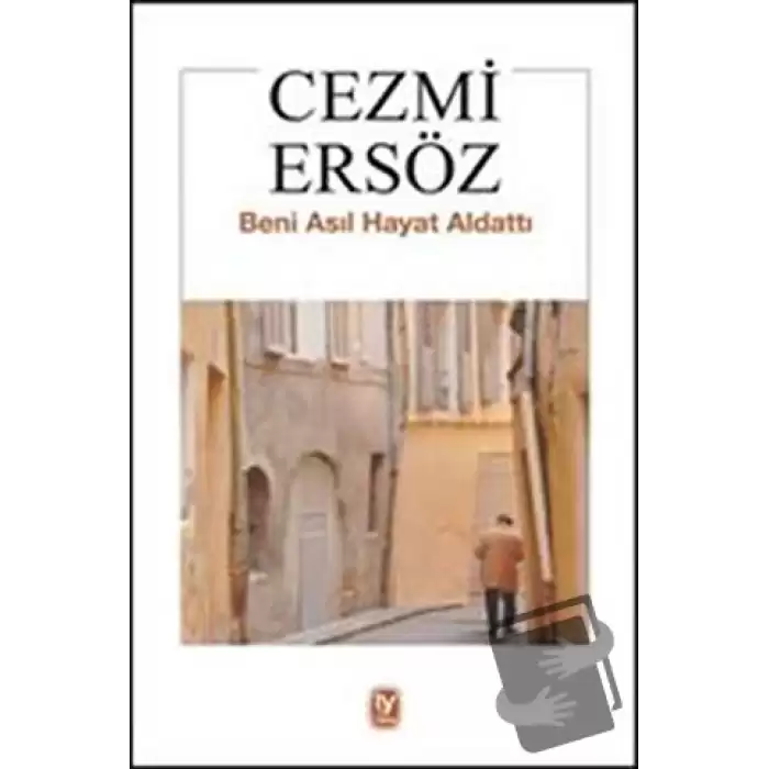 Beni Asıl Hayat Aldattı