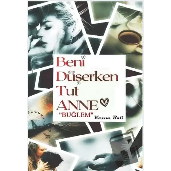 Beni Düşerken Tut Anne