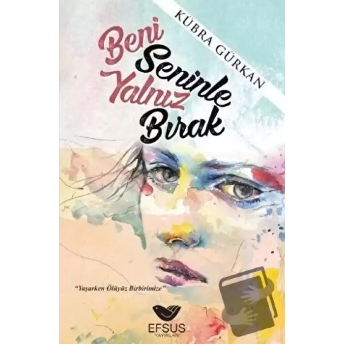 Beni Seninle Yalnız Bırak