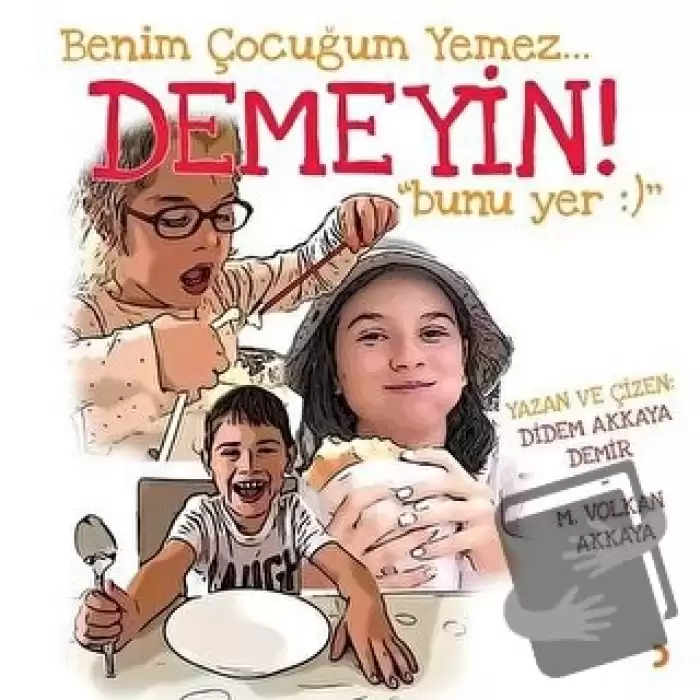 Benim Çocuğum Yemez Demeyin Bunu Yer