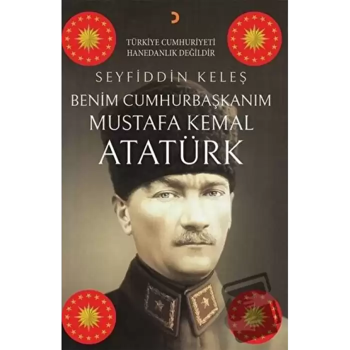 Benim Cumhurbaşkanım Mustafa Kemal Atatürk