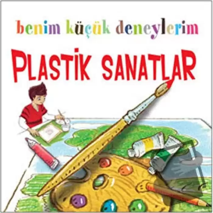 Benim Küçük Deneylerim - Plastik Sanatlar