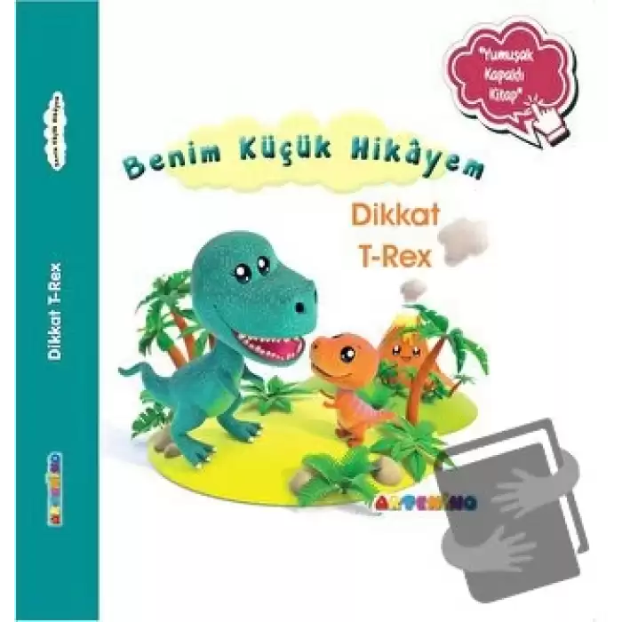 Benim Küçük Hikayem Dikkat T-Rex