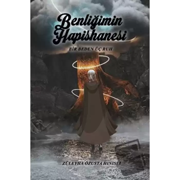 Benliğimin Hapishanesi - Bir Beden Üç Ruh