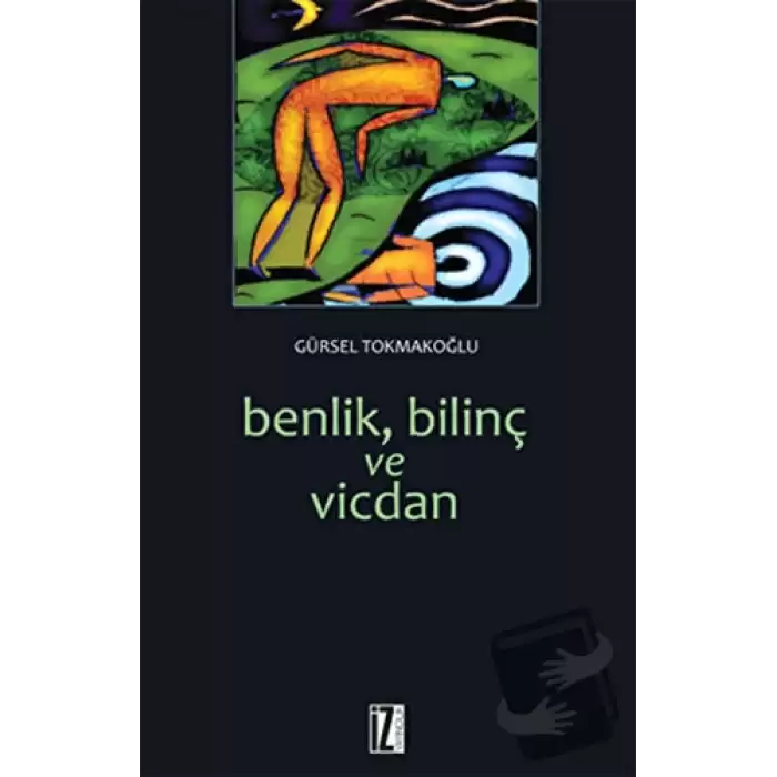 Benlik, Bilinç ve Vicdan