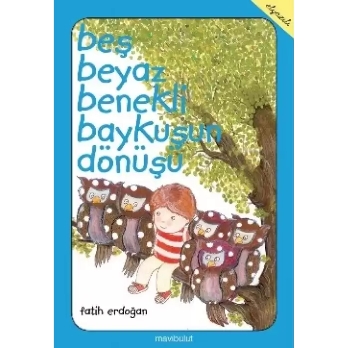 Beş Beyaz Benekli Baykuşun Dönüşü