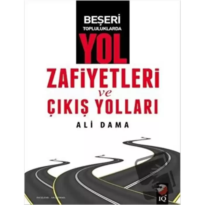 Beşeri Topluluklarda Yol Zafiyetleri ve Çıkış Yolları