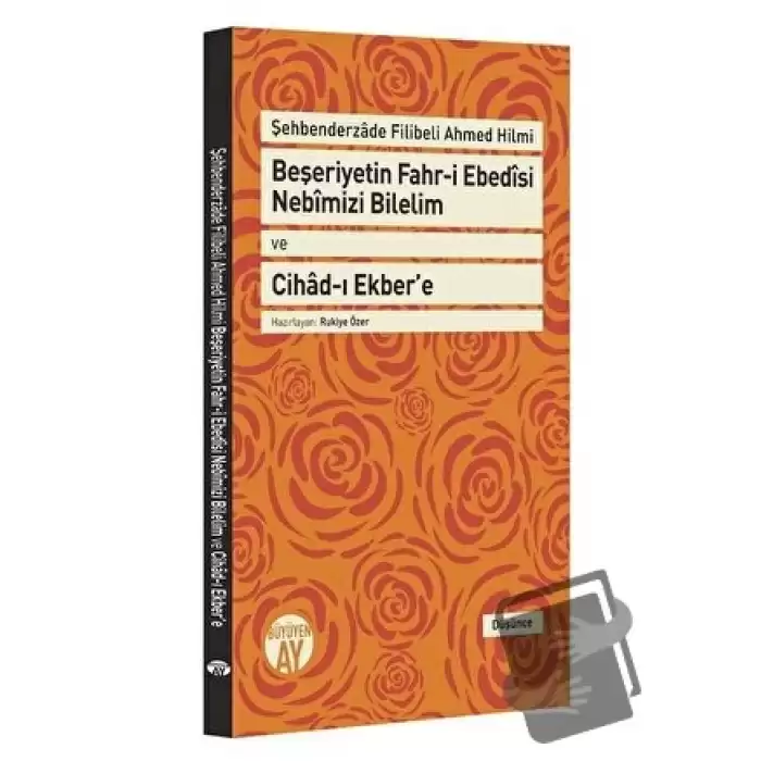 Beşeriyetin Fahr-i Ebedisi Nebimizi Bilelim ve Cihad-ı Ekbere: Şehbenderzade Filibeli Ahmed Hilmi