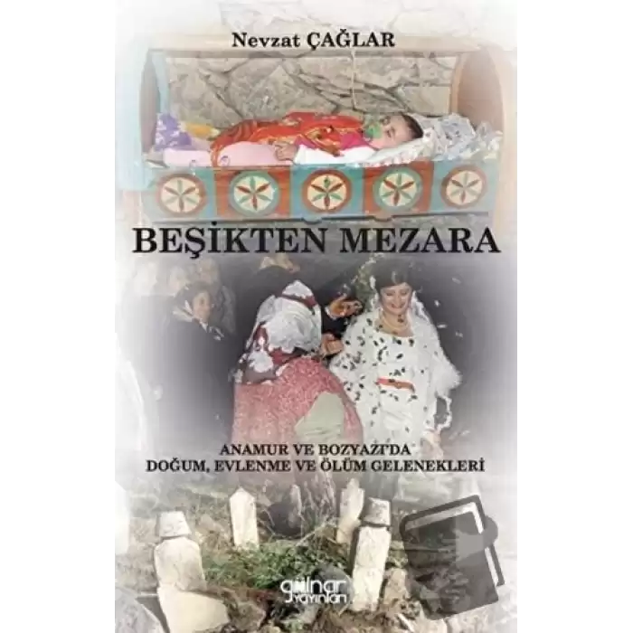 Beşikten Mezara “Anamur ve Bozyazı’da Doğum, Evlenme ve Ölüm Gelenekleri”